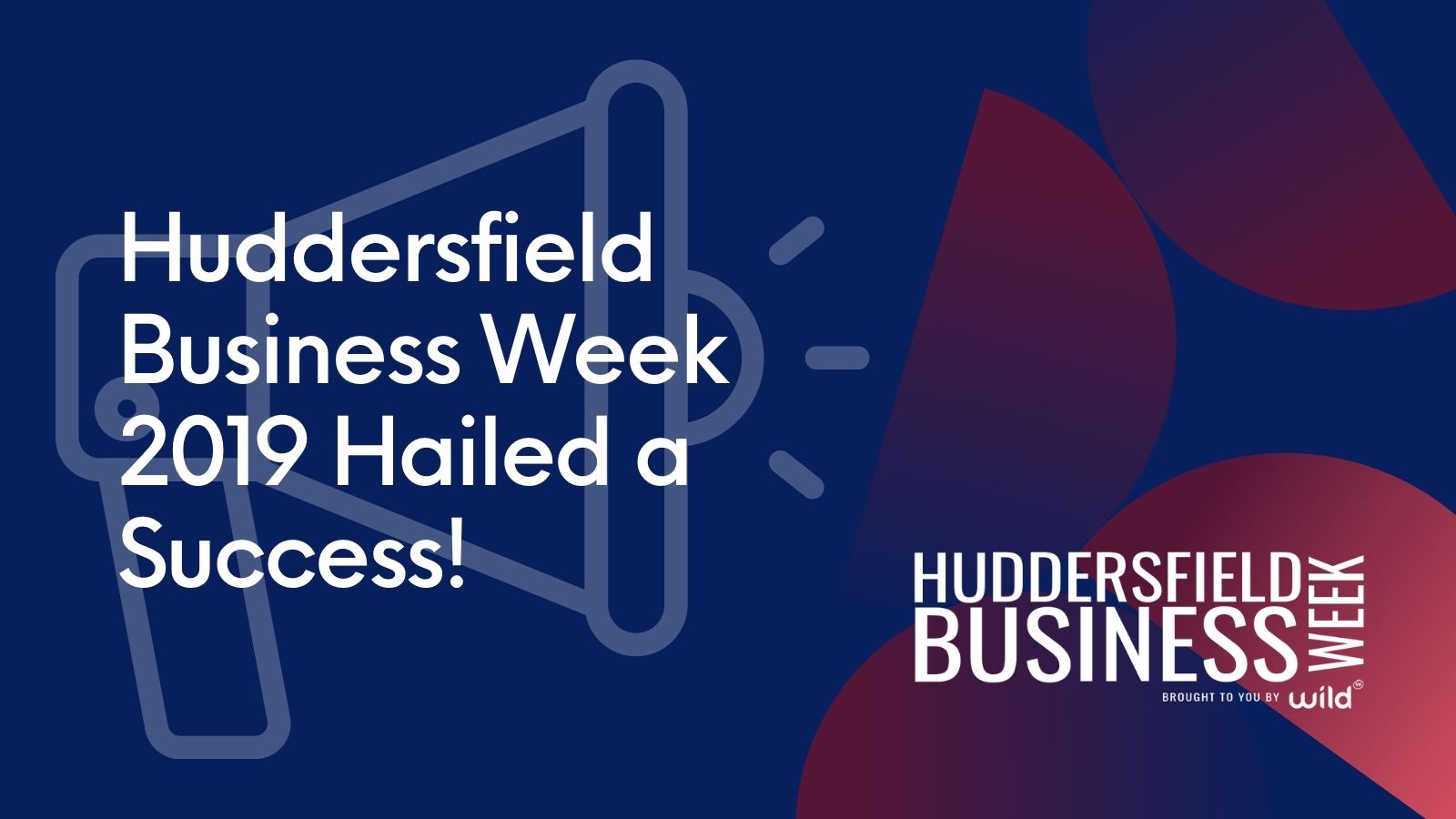 Huddersfield Business Week 2019 Hailed a Success